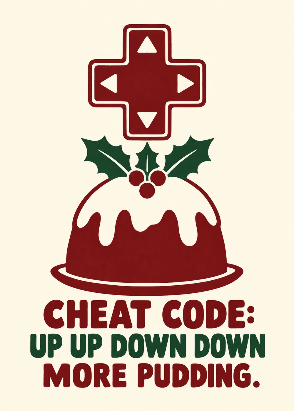 More Pudding Cheat Code - gaming Christmas card by Gamerly
