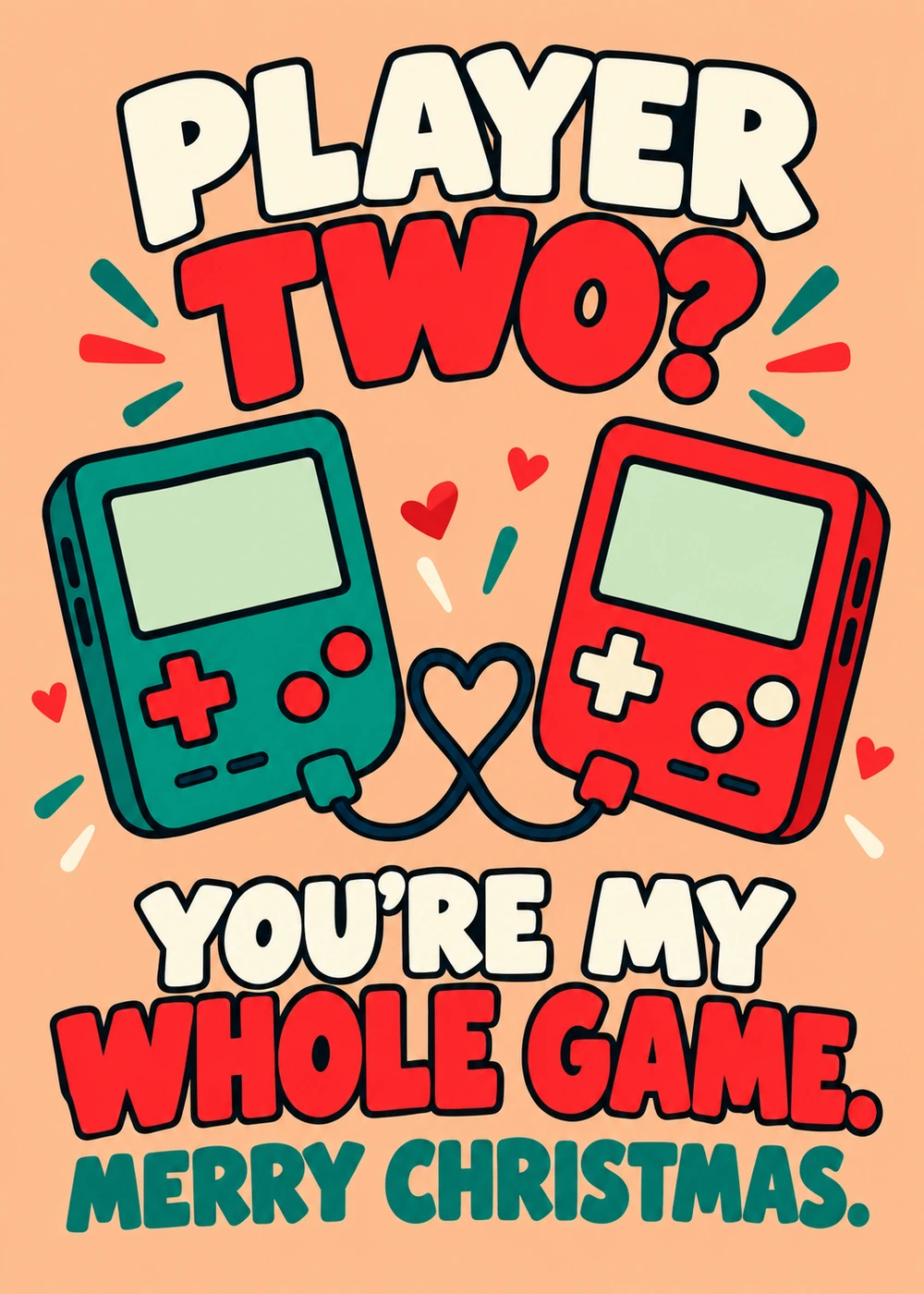 You Are My Whole Game - gaming Christmas card by Gamerly