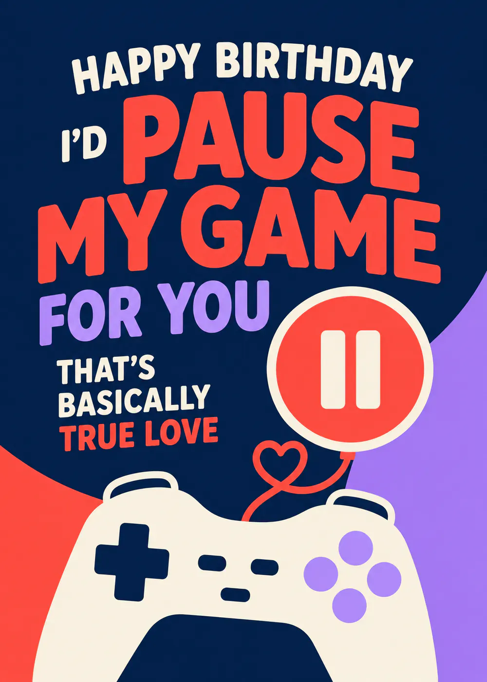 Pause My Game for You - gaming birthday card by Gamerly