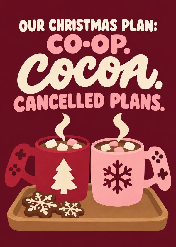 Co-op Cocoa Cancelled Plans - gaming Christmas card by Gamerly