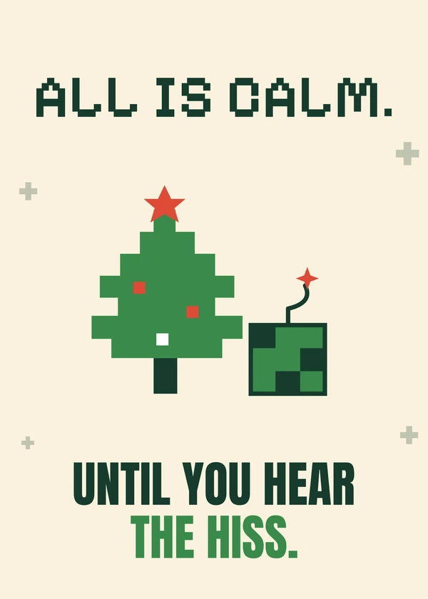 All Is Calm Until the Hiss - gaming Christmas card by Gamerly