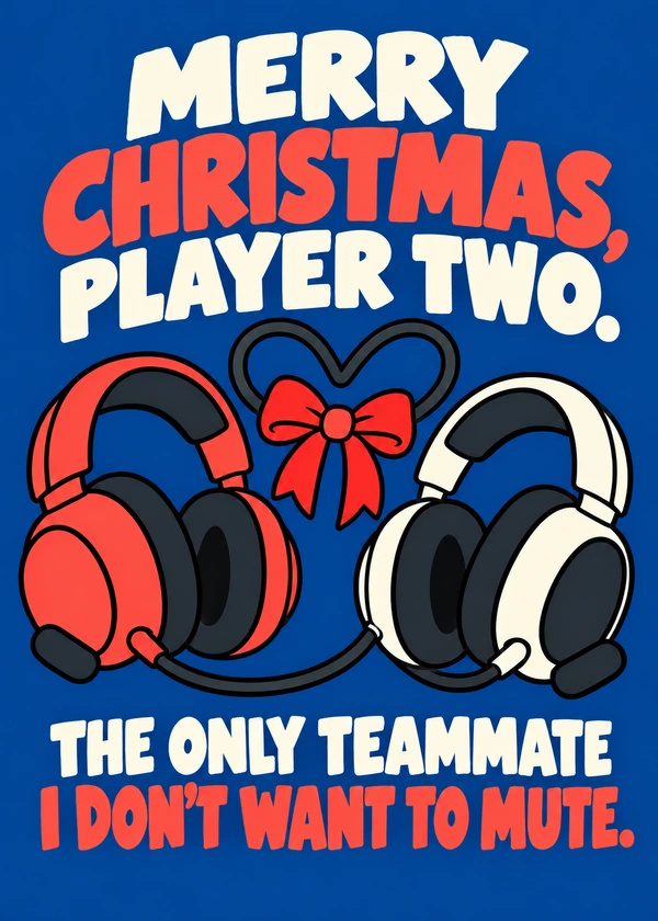 The Teammate I Never Mute - gaming Christmas card by Gamerly