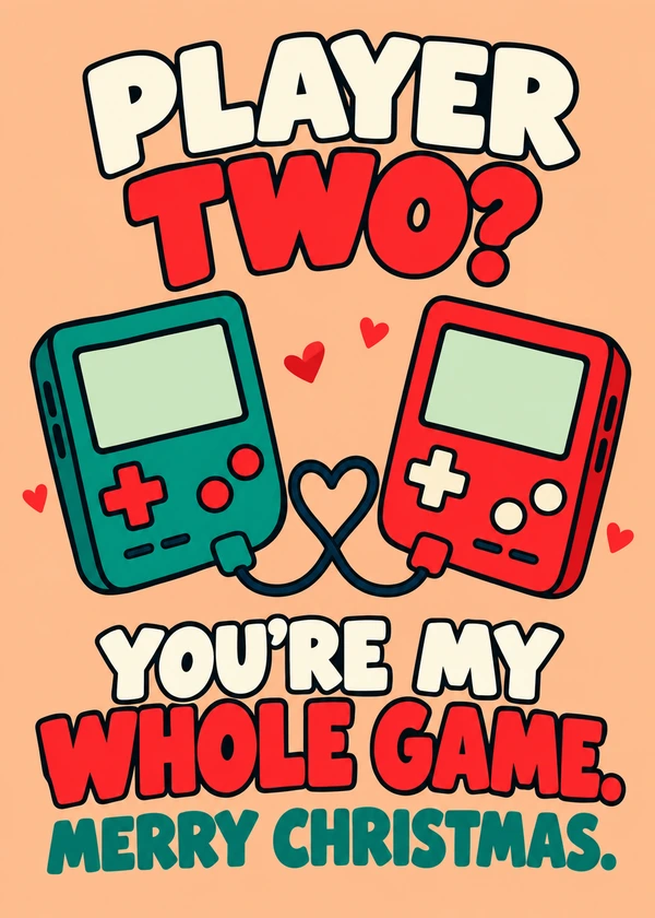 You Are My Whole Game - gaming Christmas card by Gamerly