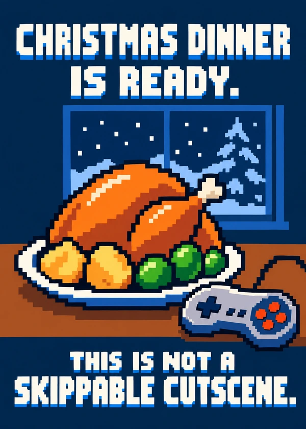 Unskippable Christmas Dinner - gaming Christmas card by Gamerly