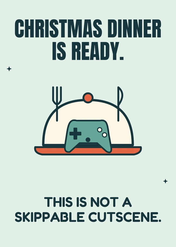 Unskippable Christmas Dinner - gaming Christmas card by Gamerly