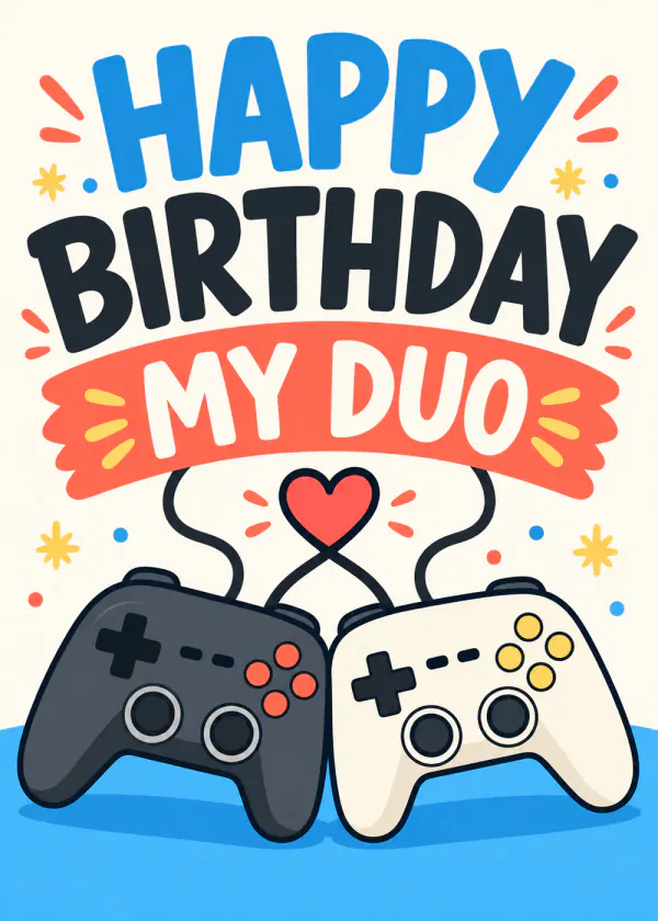 Happy Birthday, My Duo - gaming birthday card by Gamerly