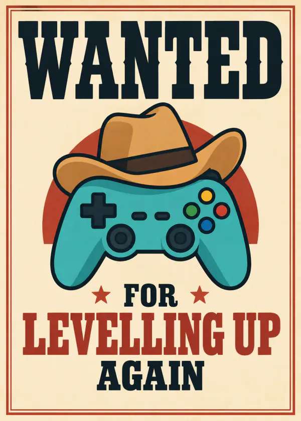 Wanted: Levelling Up Again - gaming birthday card by Gamerly